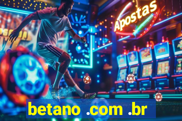 betano .com .br